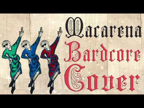 Macarena  (Medieval Parody Cover / Bardcore) Originally by Los Del Rio
