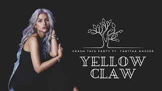 Yellow Claw ft Tabitha Nauser - Crash This Party (Lyrics Video)