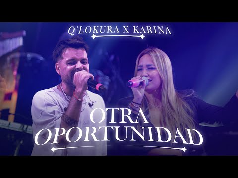 Q' Lokura x Karina - OTRA OPORTUNIDAD