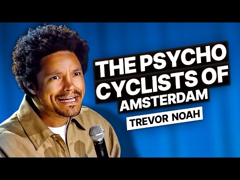 The Psycho Cyclists of Amsterdam! - Trevor Noah