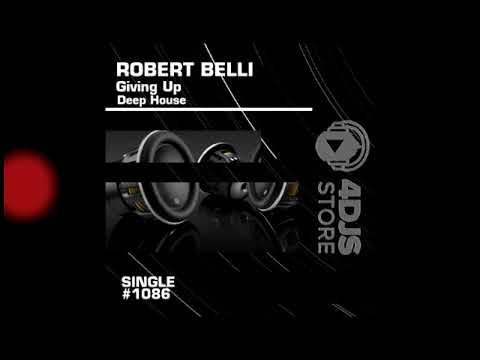 Robert Belli   Giving up   Deep House