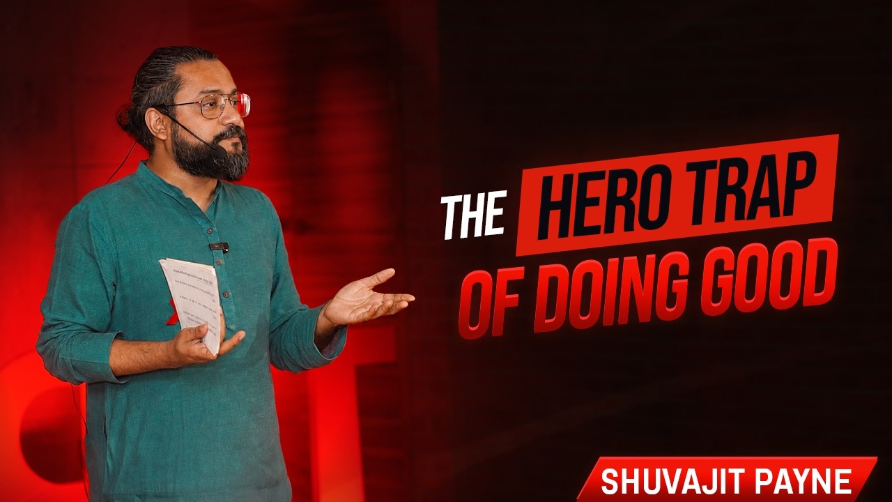 The Hero Trap of Doing Good | Mr. Shuvajit Payne | TEDxThaltej Youth
