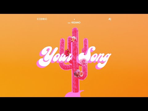 C3DRIC, Æj & Kezano  - Your Song (Music Video)