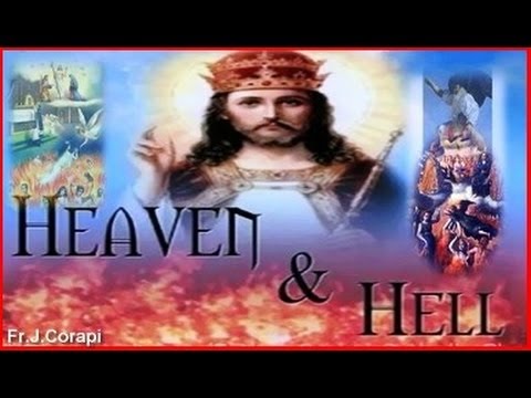 HEAVEN & HELL ~ Pt. 2: Purgatory ~ Fr. John Corapi