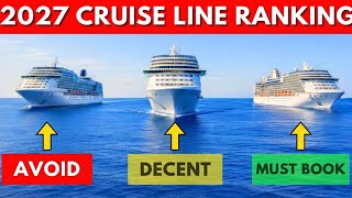 Which Cruise Line to Choose in 2027 – RANKED LOWEST TO HIGHEST*  