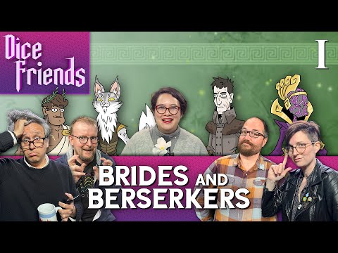 Brides & Berserkers Ep1 || Dice Friends