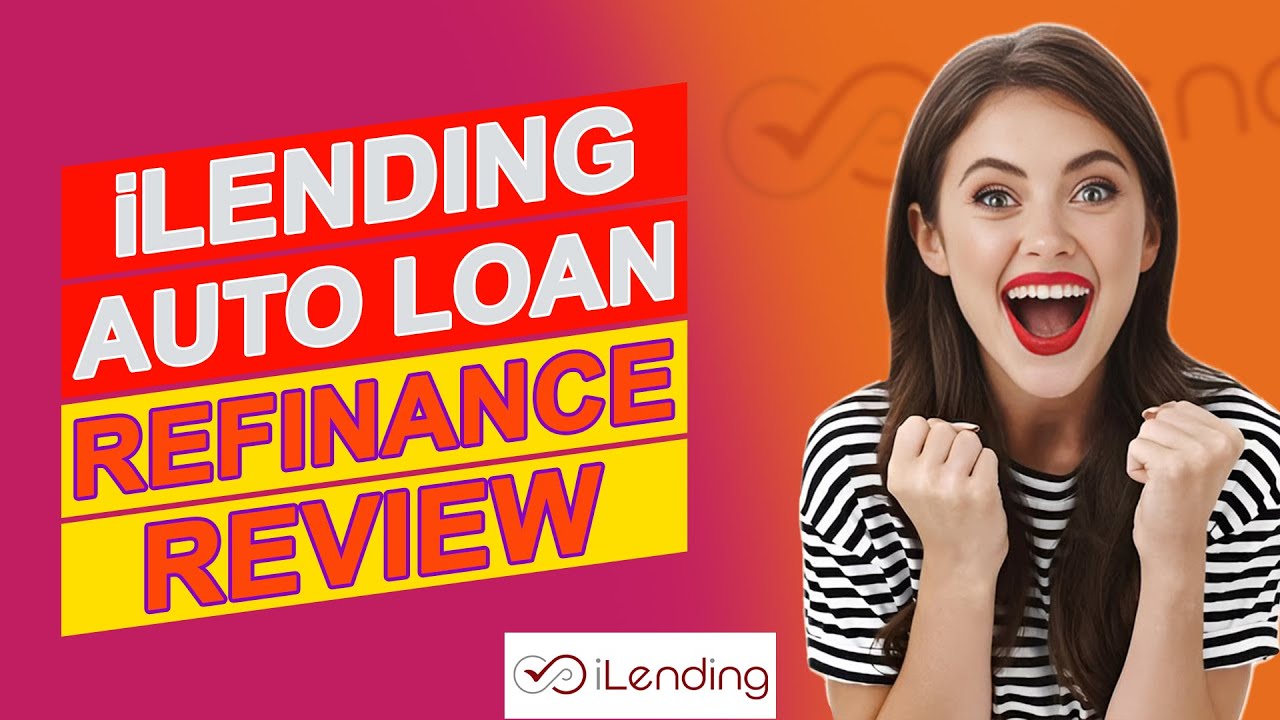 iLending Auto Loan Refinance Review - Is It Good Option For You? (Pros & Cons Explained)