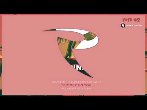 Sam Feldt, Lucas & Steve Ft. Wulf - Summer on You Remix (Polyrs & Ax3l V)