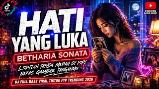 Download lagu DJ HATI YANG LUKA - BETHARIA SONATA | Lihatlah Tanda Merah di Pipi Full Bass Viral TikTok 2026 mp3 Download lagu DJ HATI YANG LUKA - BETHARIA SONATA | Lihatlah Tanda Merah di Pipi Full Bass Viral TikTok 2026 mp3
