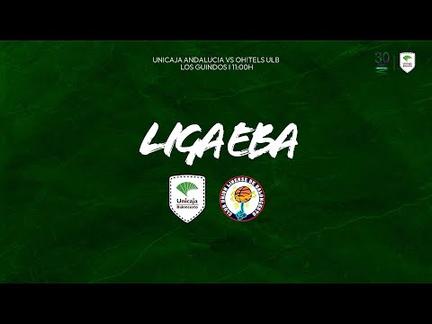 Unicaja Andalucía vs Oh!tels ULB . Liga EBA