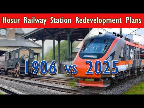 Hosur Railway station development ஓசூர் தொடர்வண்டி நிலையம், உலக தரத்திற்கு உயர்த்தப்பட இருக்கிறது!