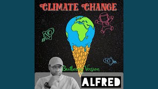 Climate Change - Beatboxing Version Music Video