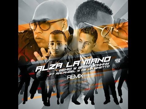 Alza La Mano- Arcangel y De La Ghetto ft Genio y Baby Jhonny