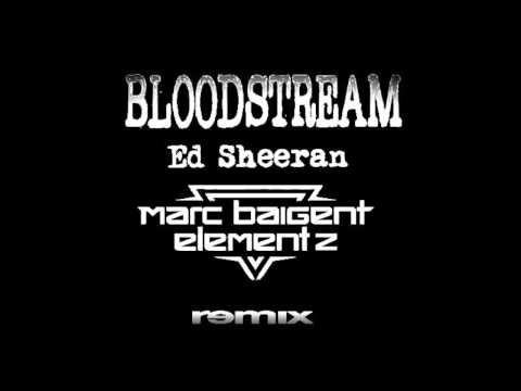 Ed Sheeran - Bloodstream (Marc Baigent & Element Z Garage Remix)