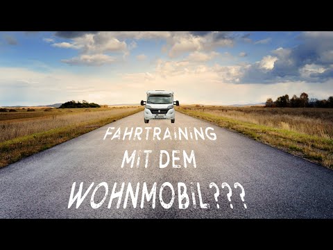 Fahrtraining mit dem Wohnmobil???