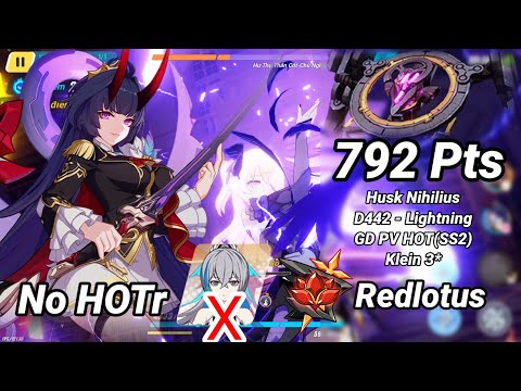 No HOTr | Redlotus D442: Husk Nihilius (Lightning) 792 Pts - GD HOT(SS2) PV Klein 3* - Honkai 6.7
