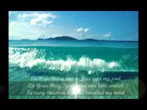 Let Your Living Waters Flow Over My Soul video