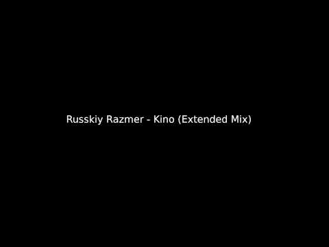 Russkiy Razmer - Kino (Extended Mix)