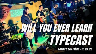 TYPECAST - Will You Ever Learn | Lando's Las Piñas 11.29.25