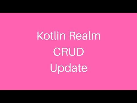 Android Kotlin Realm Database CRUD: Update