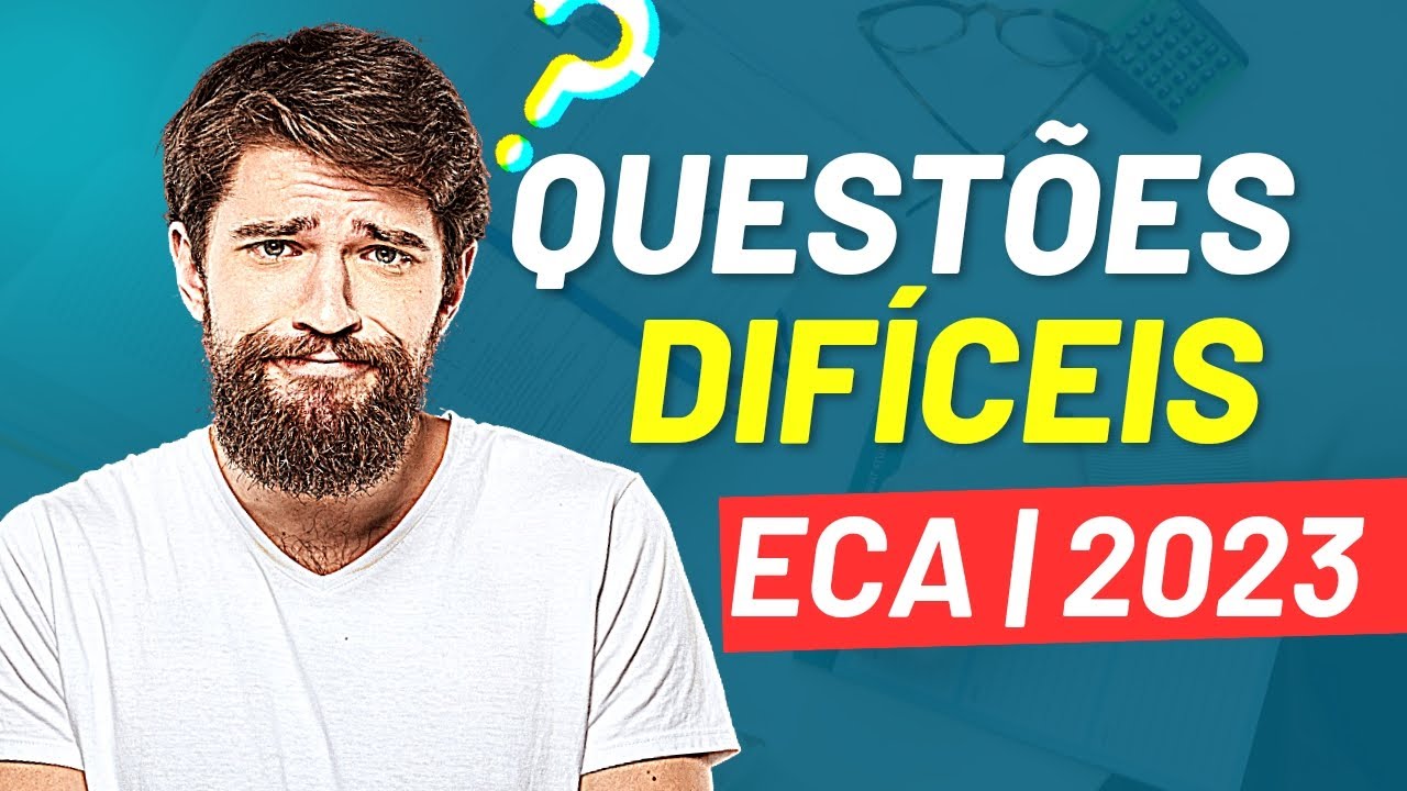 Desafie-se com as Questões Mais Difíceis do ECA 2023