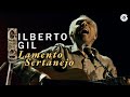 Gilberto Gil - "Lamento Sertanejo" (Ao Vivo) -  Concerto de Cordas e Máquinas de Ritmo