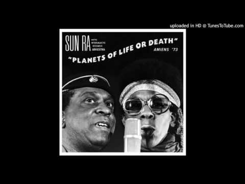 Sun Ra & His Intergalactic Research Arkestra -Planets Of Life Or Death- Amiens'73