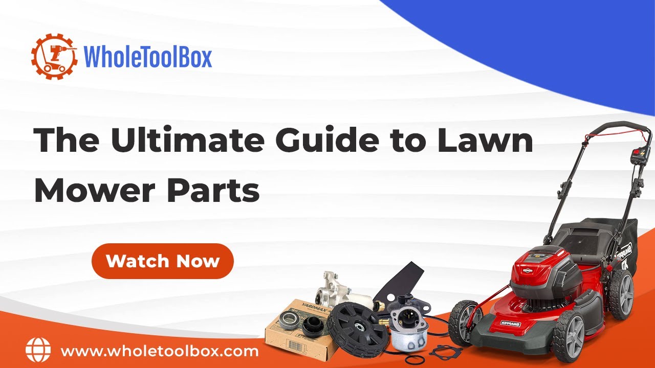 The Ultimate Guide to Lawn Mower Parts - WholeToolBox