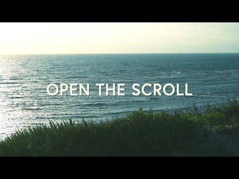 Open The Scroll (Lyrics) ~ UPPERROOM