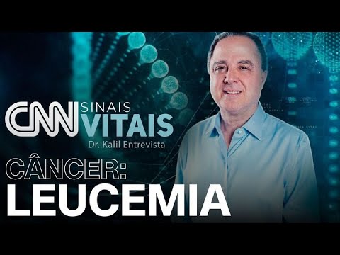 CNN SINAIS VITAIS - DR. KALIL ENTREVISTA: CÂNCER - LEUCEMIA | 31/05/2025