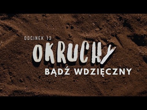 Okruchy [#13] Bądź wdzięczny