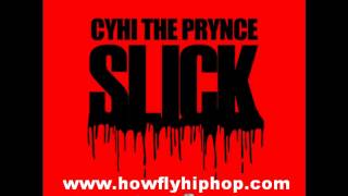 CyHi The Prynce - Slick | NEW 2012