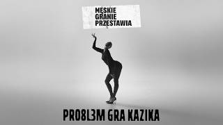 PRO8L3M i Kazik w Męskim Graniu Przestawia