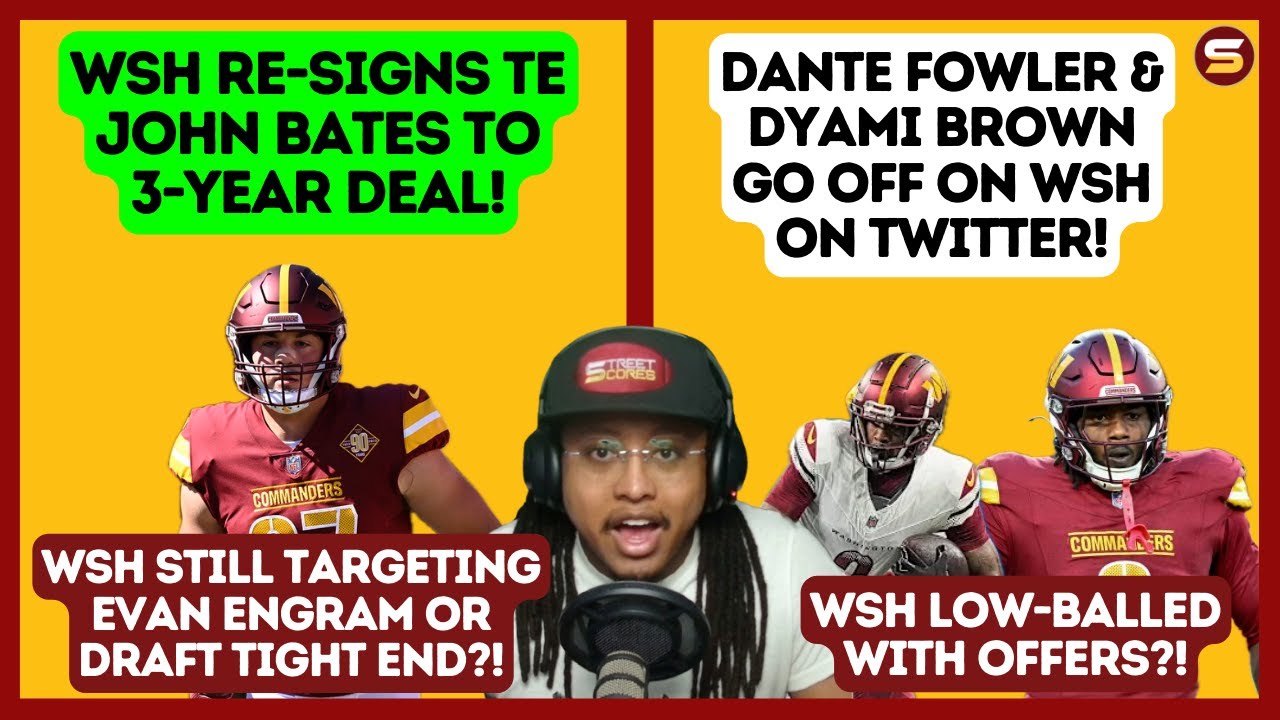 🚨WSH DE Dante Fowler & WR Dyami Brown GO OFF on Twitter! WSH Signs TE John Bates to 3 Year Deal!💰
