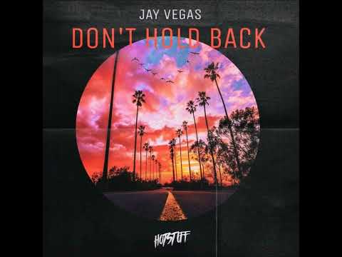 Jay Vegas - Dont Hold Back (Original Mix)