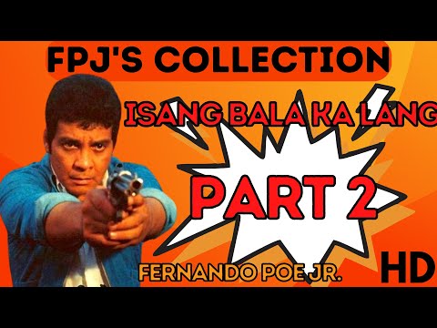 FPJ BEST HD COLLECTION - ISANG BALA KA LANG PART 2 - FULL MOVIE 💯 #FPJMOVIE #FPJHDMOVIES