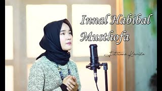 Download lagu INNAL HABIBAL MUSTHOFA (Cover) by Fitriana Kamila mp3