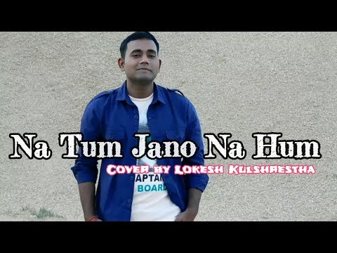 Lokesh Kulshrestha Na tum jano...