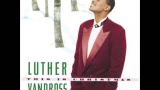 Luther Vandross  : This is christmas w//lyrics in Description