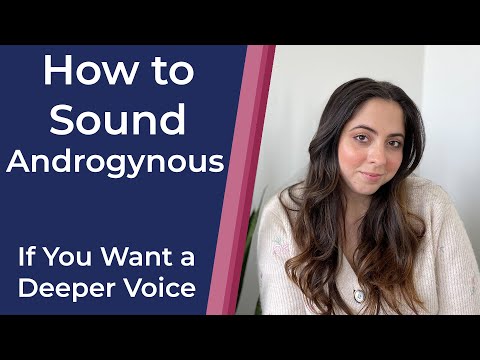 How to make your voice sound Androgynous (Deeper Androgynous)
