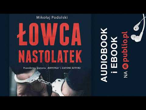 Łowca nastolatek. Mikołaj Podolski. Audiobook PL