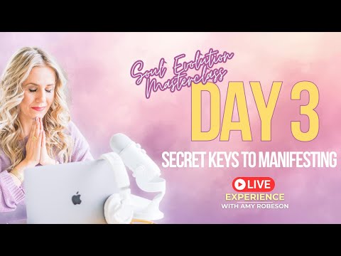 DAY 3: Secret Keys To Manifesting