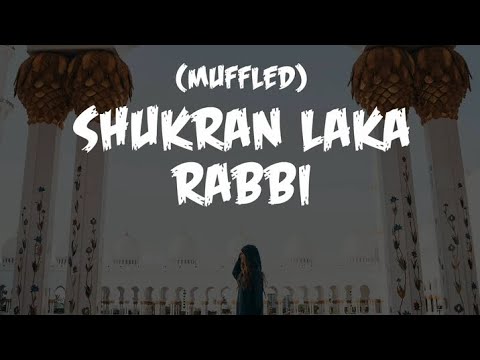 Shukran Laka Rabbi Nasheed (Muffled)