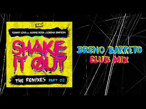DJ Tommy Love - Shake It Out (Breno Barreto Club Mix) ft. Alinne Rosa, Lorena Simpson