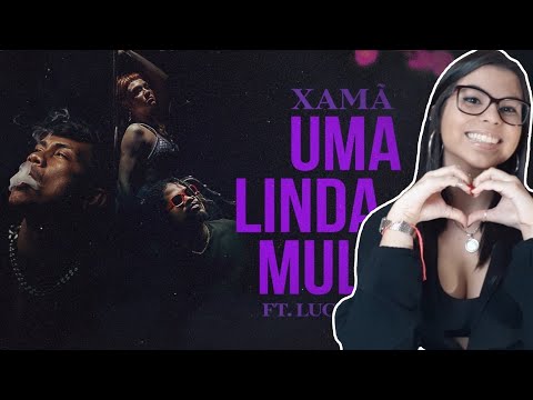 REACT | XAMÃ FEAT. LUCCAS CARLOS (BEAT DJ GUSTAH) | UMA LINDA MULHER (PART. JADE BARALDO)