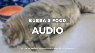 Level 1 - Bài 3: Bubba's Food - Audio - Tự học tiếng Anh tại nhà
