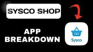 Sysco Shop App Breakdown - What to Expect