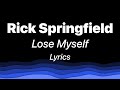 Rick Springfield - Lose Myself (Lyrics)