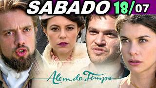 ALÉM DO TEMPO | 18/07 | SABADO - CAPÍTULO COMPLETO - EDIÇÃO ESPECIAL - CAPÍTULO DE HOJE