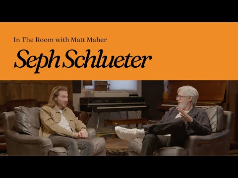 In The Room With Matt Maher: Seph Schlueter